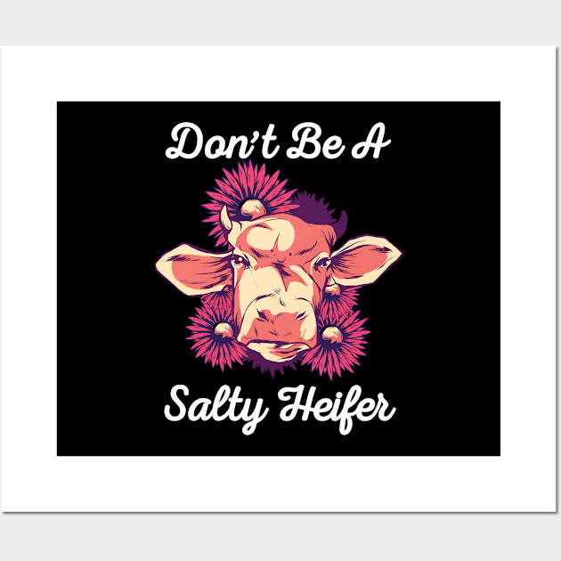 Don't Be a Salty Heifer Funny Cow Lover design Wall Art by Bluebird Moon